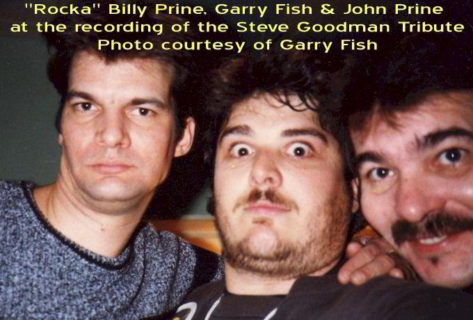 Rocka Billy Prin, Garry Fish, and John Prine at the tribute to Steve Goodman