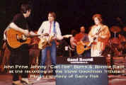 John Prine, Johnny "Carl Fire" Burns and Bonnie Raitt at the Steve Goodman Tribute in Chicago