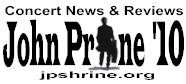 Read the Current John Prine 2010 Concert News, Previews & Reviews.